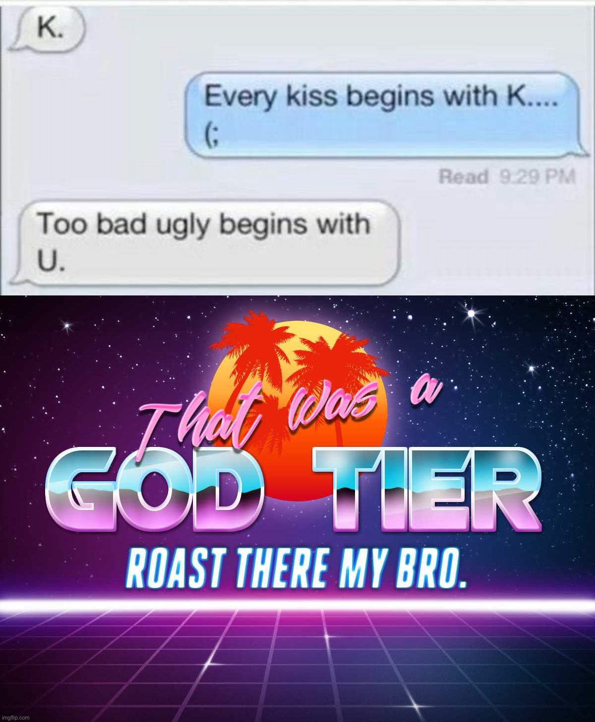 Apply cold water to the burned area for the next: 1,000,000 years! | image tagged in that was a god tier roast my bro,memes,funny,savage,funny texts,tyrannosaurus rekt | made w/ Imgflip meme maker