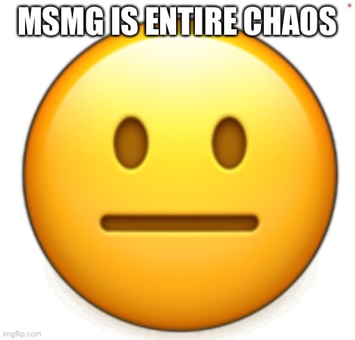 Dang bro.. | MSMG IS ENTIRE CHAOS | image tagged in dang bro | made w/ Imgflip meme maker