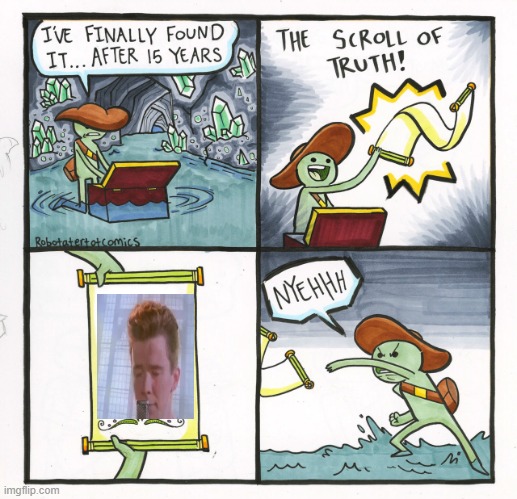 EVERY HUMAN ALIVE WOULD DO THIS | image tagged in memes,the scroll of truth | made w/ Imgflip meme maker