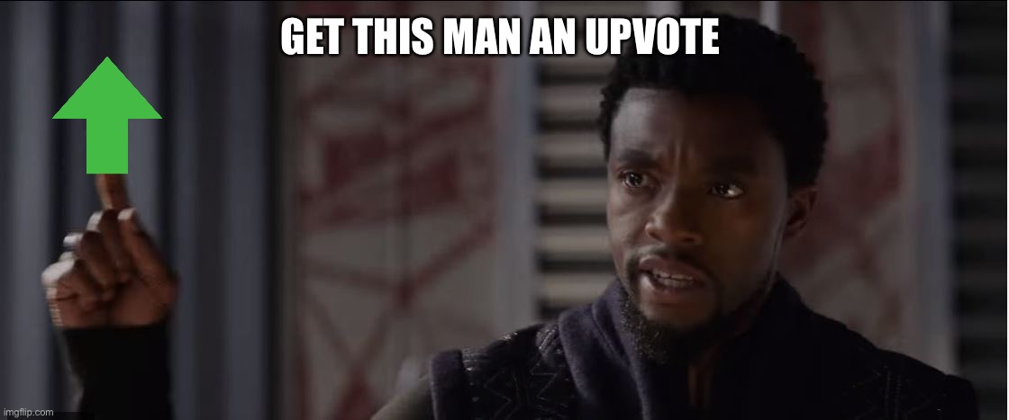get this man a shield | GET THIS MAN AN UPVOTE | image tagged in get this man a shield | made w/ Imgflip meme maker