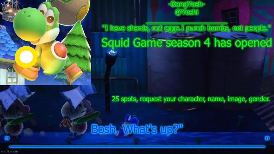 Yoshi_Official Announcement Temp v15 | Squid Game season 4 has opened; 25 spots, request your character, name, image, gender. | image tagged in yoshi_official announcement temp v15 | made w/ Imgflip meme maker