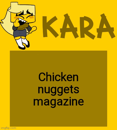 Kara's Meri temp | Chicken nuggets magazine | image tagged in kara's meri temp | made w/ Imgflip meme maker