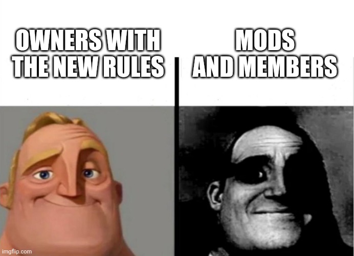 Yeah the new rules are biased | MODS AND MEMBERS; OWNERS WITH THE NEW RULES | image tagged in teacher's copy | made w/ Imgflip meme maker