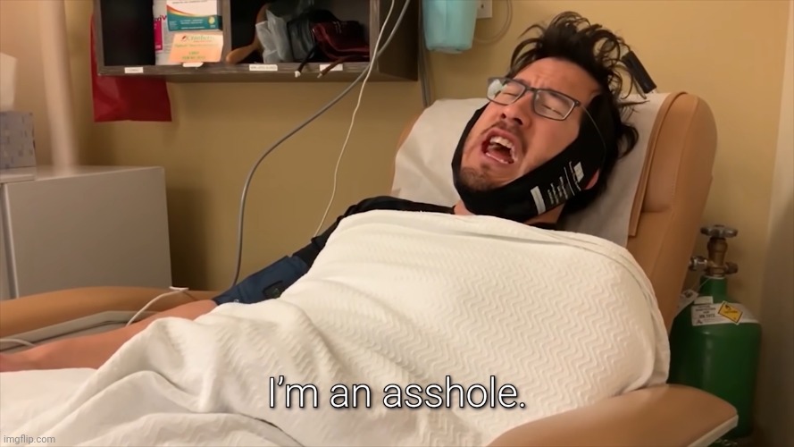 I really am. | image tagged in im an asshole markiplier | made w/ Imgflip meme maker