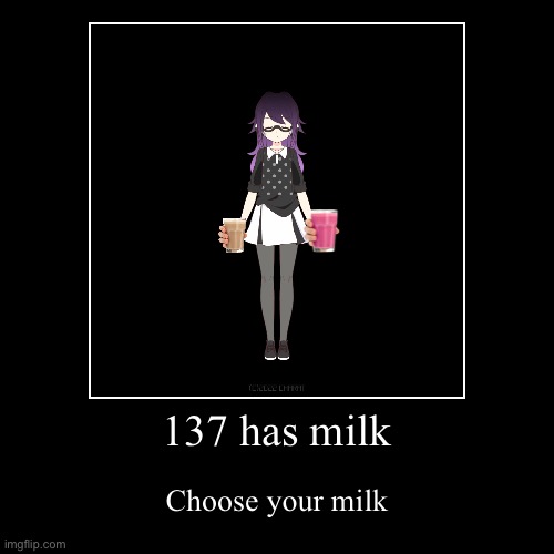 Choose your milk | image tagged in funny,demotivationals,milk,choccy milk,straby milk | made w/ Imgflip demotivational maker