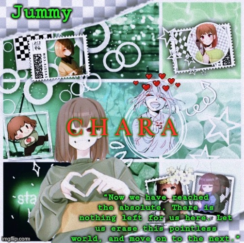 Jummy Chara temp! Thx Sayori dude | C H A R A | image tagged in jummy chara temp thx sayori dude | made w/ Imgflip meme maker