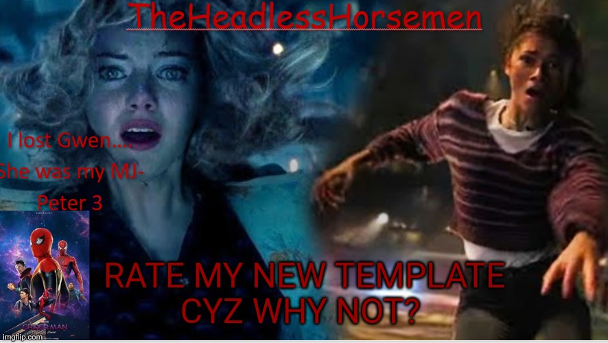 TheHeadlessHorsemen announcement v8 spiderman | RATE MY NEW TEMPLATE
CYZ WHY NOT? | image tagged in theheadlesshorsemen announcement v8 spiderman | made w/ Imgflip meme maker