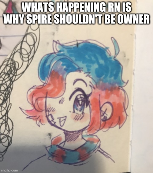 shut your bitch ass up and stop causing drama | WHATS HAPPENING RN IS WHY SPIRE SHOULDN'T BE OWNER | made w/ Imgflip meme maker