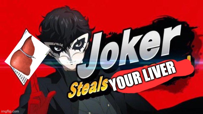 Meme stolen | YOUR LIVER | image tagged in meme stolen | made w/ Imgflip meme maker