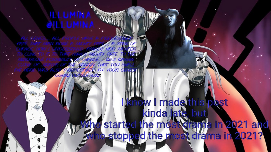 I know I made this post kinda late, but
Who started the most drama in 2021 and who stopped the most drama in 2021? | made w/ Imgflip meme maker