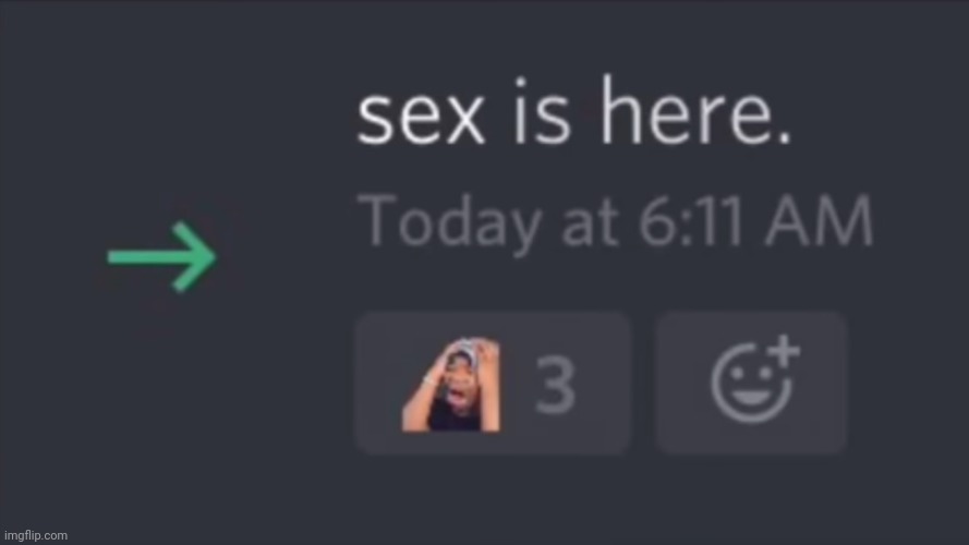 sex is here | image tagged in sex is here | made w/ Imgflip meme maker