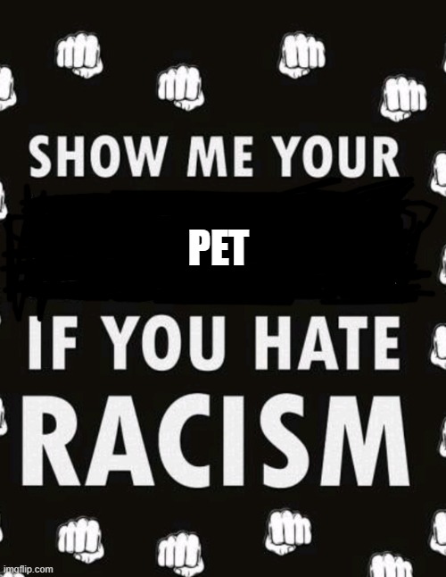 PET | made w/ Imgflip meme maker