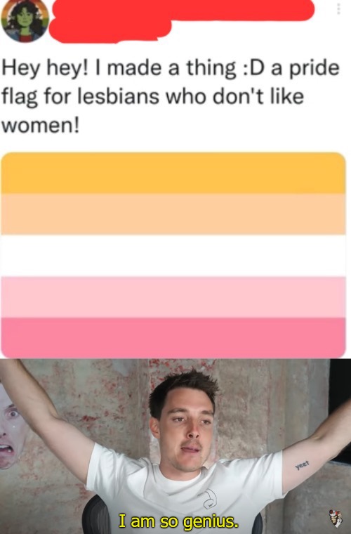 It’s just straight with…extra steps. | image tagged in i am so genius,lol,lesbian,pride,this is wrong,stupid | made w/ Imgflip meme maker
