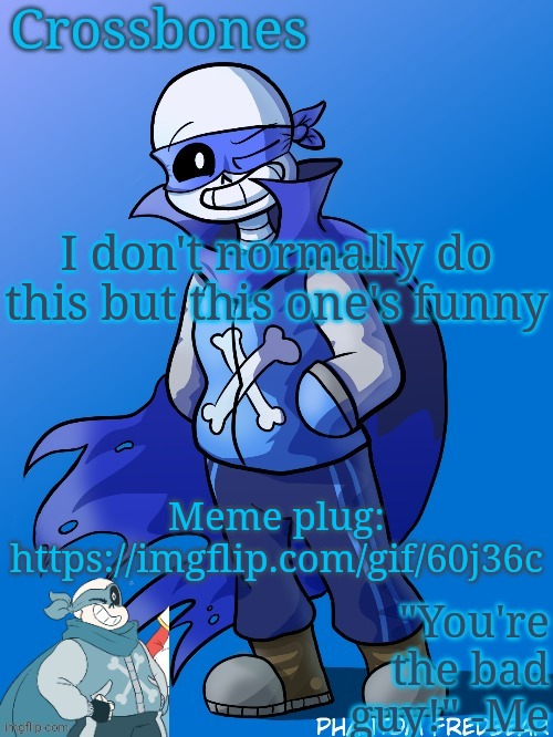 https://imgflip.com/gif/60j36c | I don't normally do this but this one's funny; Meme plug: https://imgflip.com/gif/60j36c | image tagged in crossbones revived temp | made w/ Imgflip meme maker