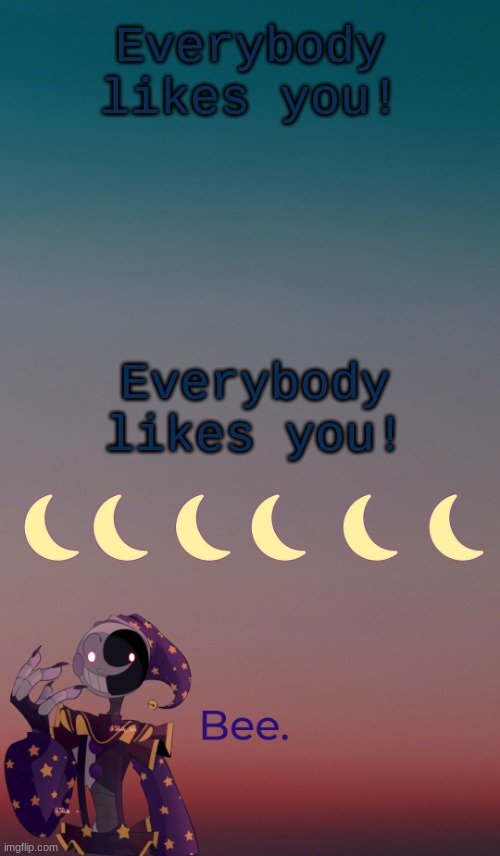 I  like you! | Everybody likes you! Everybody likes you! | made w/ Imgflip meme maker