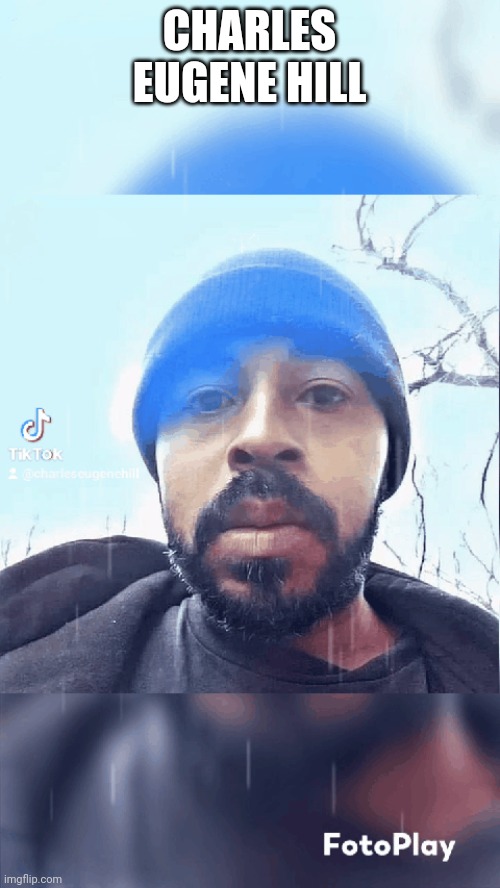 Charles Eugene Hill | CHARLES EUGENE HILL | made w/ Imgflip meme maker