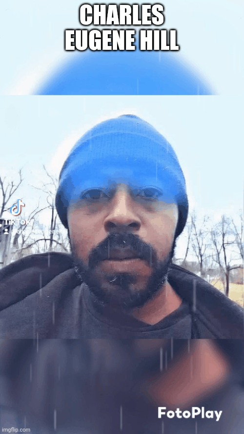 Charles Eugene Hill | CHARLES EUGENE HILL | made w/ Imgflip meme maker