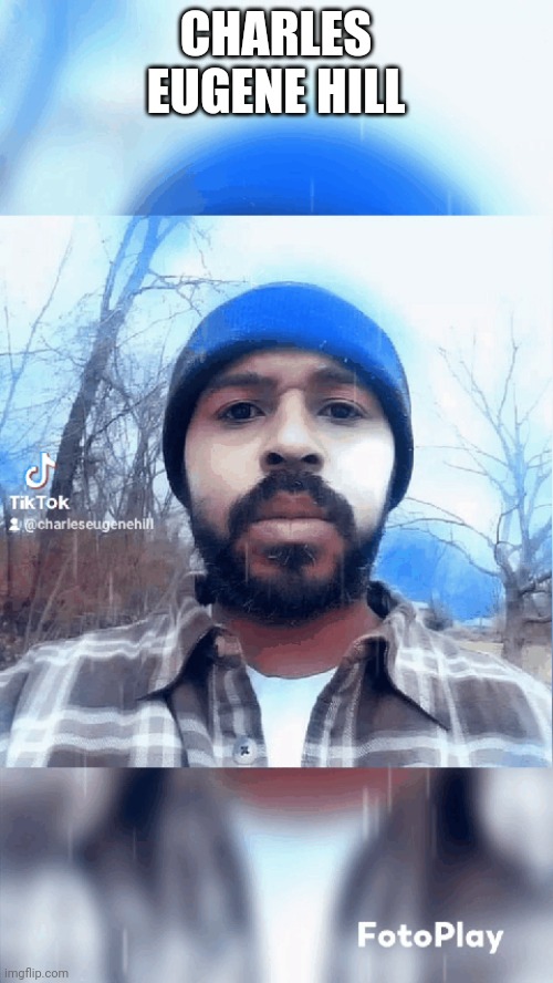 Charles Eugene Hill | CHARLES EUGENE HILL | made w/ Imgflip meme maker
