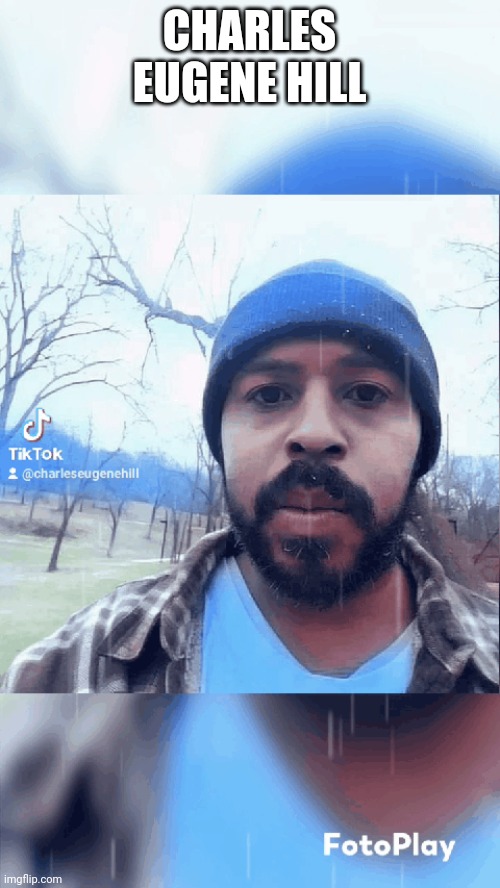 Charles Eugene Hill | CHARLES EUGENE HILL | made w/ Imgflip meme maker