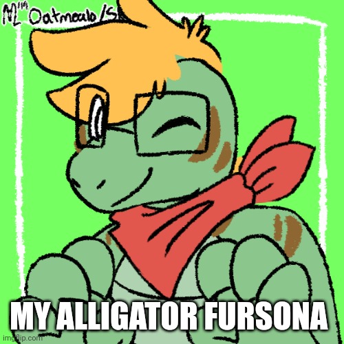 Made with picrew or however it's spelled | MY ALLIGATOR FURSONA | made w/ Imgflip meme maker