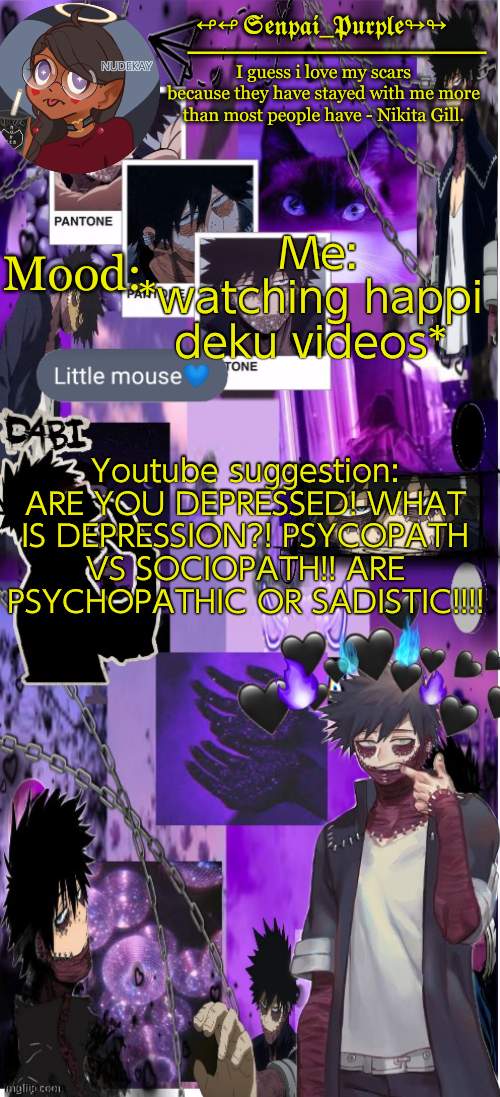 Youtube knows to much smh | Me: *watching happi deku videos*; Youtube suggestion: ARE YOU DEPRESSED! WHAT IS DEPRESSION?! PSYCOPATH VS SOCIOPATH!! ARE PSYCHOPATHIC OR SADISTIC!!!! | image tagged in yes i made this a temp yet another anime boy temp uwu | made w/ Imgflip meme maker