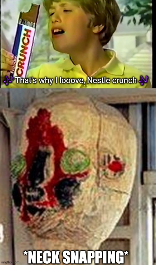 🎶 That's why I looove, Nestle crunch 🎶; *NECK SNAPPING* | image tagged in nestle crunch | made w/ Imgflip meme maker