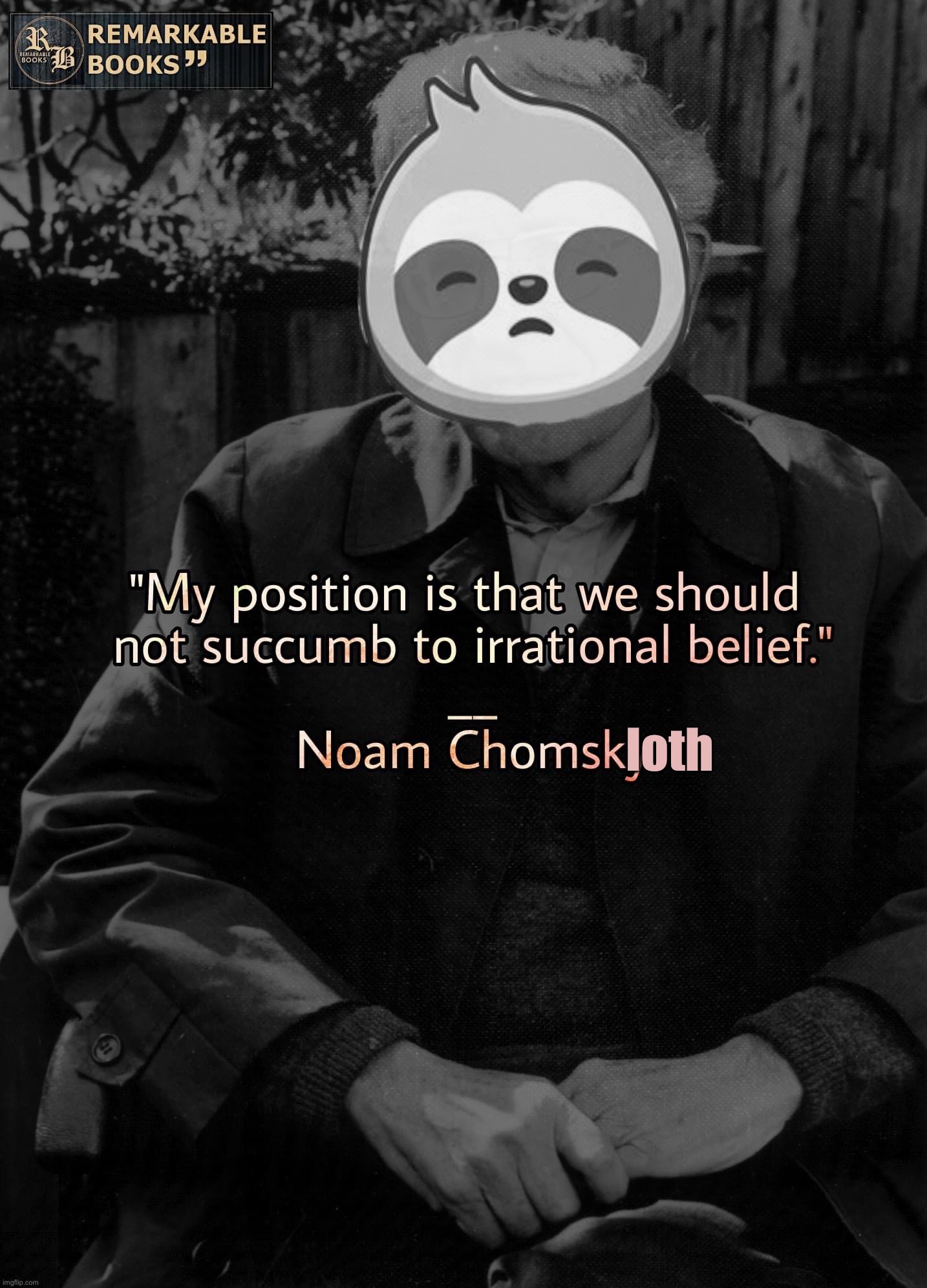 I said this | loth | image tagged in noam chomsky,i,said,this,noam,chomskloth | made w/ Imgflip meme maker