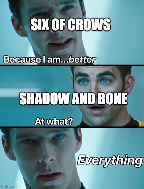 Truth | SIX OF CROWS; SHADOW AND BONE | image tagged in books | made w/ Imgflip meme maker