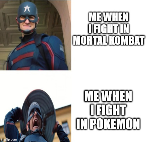 Falcon and the Winter Soldier John Walker Hotline Bling | ME WHEN I FIGHT IN MORTAL KOMBAT; ME WHEN I FIGHT IN POKEMON | image tagged in falcon and the winter soldier john walker hotline bling | made w/ Imgflip meme maker