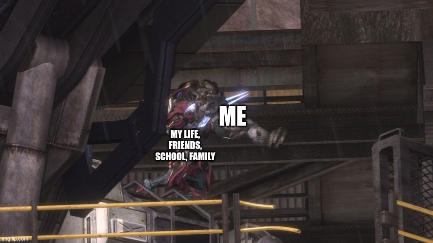 life in a nutshell XD | ME; MY LIFE, FRIENDS, SCHOOL, FAMILY | image tagged in emile death,rip,halo,depression sadness hurt pain anxiety | made w/ Imgflip meme maker