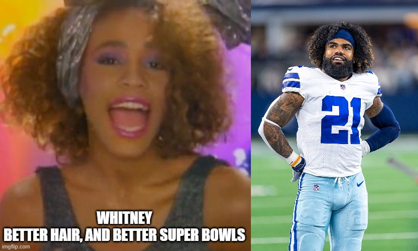  WHITNEY
BETTER HAIR, AND BETTER SUPER BOWLS | image tagged in dallas cowboys | made w/ Imgflip meme maker