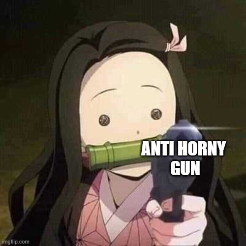 Nezuko With Her Anti Horny Gun Imgflip