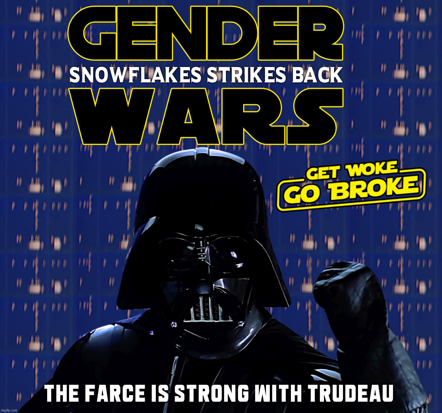 Gender Wars | image tagged in gender wars,snowflakes,the force awakens,star wars,disney killed star wars,darth vader | made w/ Imgflip meme maker