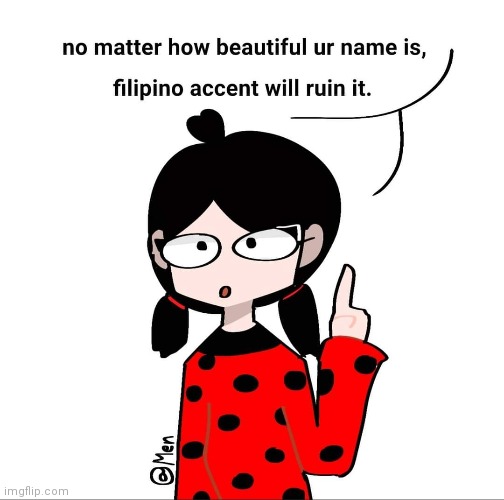 image tagged in filipino,accent,philippines,names | made w/ Imgflip meme maker