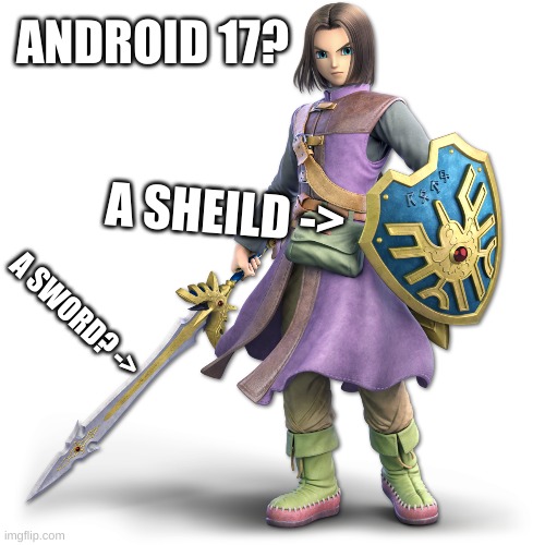 ANDROID 17? A SHEILD ->; A SWORD? -> | image tagged in super smash bros | made w/ Imgflip meme maker