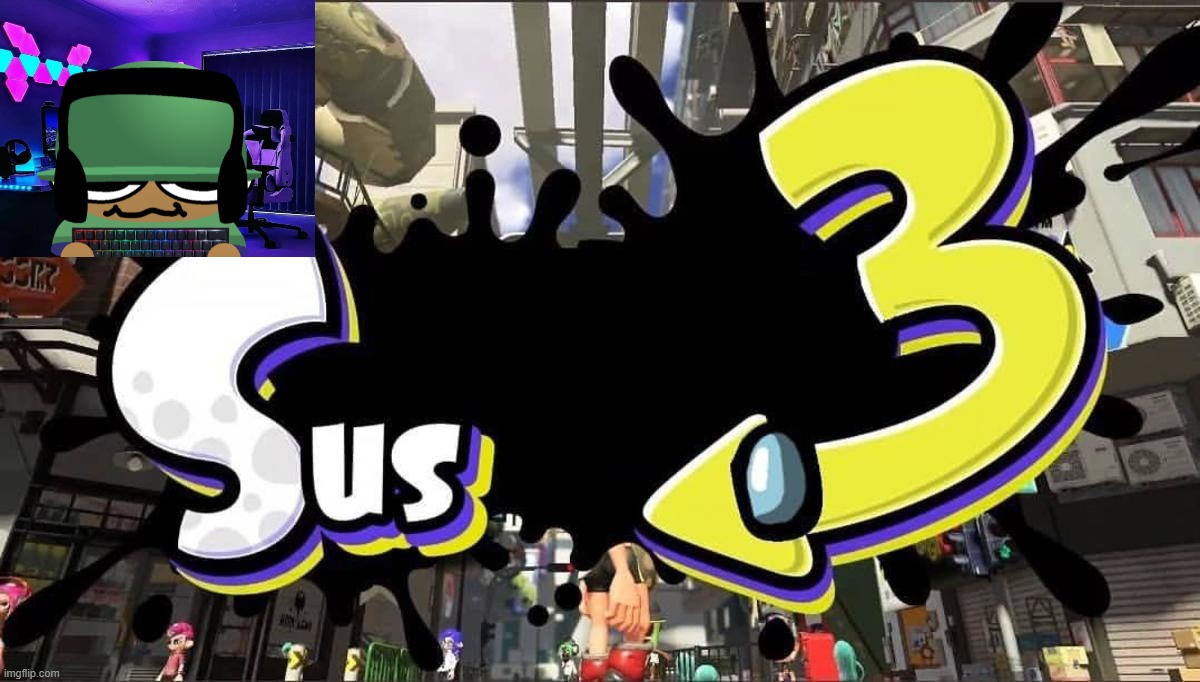 Brobber play Sus 3 | made w/ Imgflip meme maker