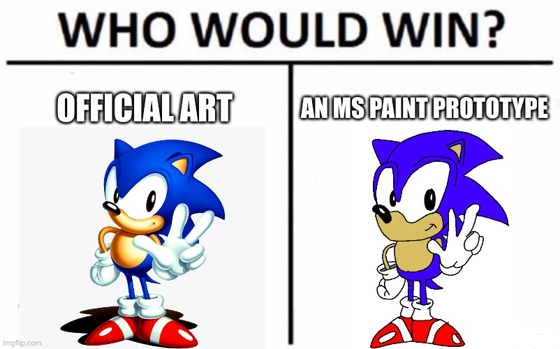 yes i made that in ms paint | OFFICIAL ART; AN MS PAINT PROTOTYPE | image tagged in memes,who would win | made w/ Imgflip meme maker