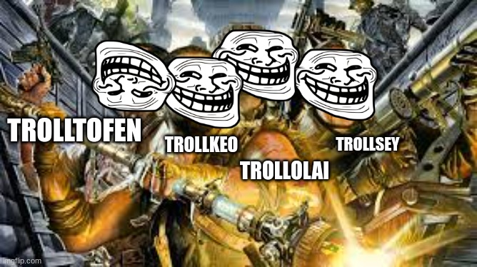 trollmis | TROLLTOFEN; TROLLKEO; TROLLSEY; TROLLOLAI | image tagged in call of duty,funny,memes | made w/ Imgflip meme maker