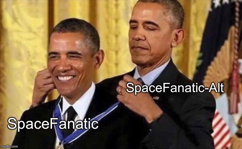 obama medal | SpaceFanatic-Alt SpaceFanatic | image tagged in obama medal | made w/ Imgflip meme maker