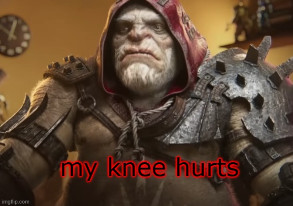 my knee hurts | made w/ Imgflip meme maker