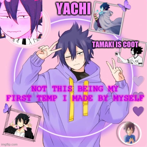 Yachi's Tamaki temp | NOT THIS BEING MY FIRST TEMP I MADE BY MYSELF | image tagged in yachi's tamaki temp | made w/ Imgflip meme maker