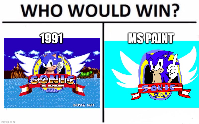 which is better | 1991; MS PAINT | image tagged in sonic | made w/ Imgflip meme maker