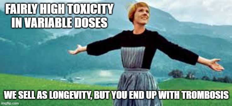Maria Von Trapp (Andrews) | FAIRLY HIGH TOXICITY IN VARIABLE DOSES; WE SELL AS LONGEVITY, BUT YOU END UP WITH TROMBOSIS | image tagged in maria von trapp andrews | made w/ Imgflip meme maker