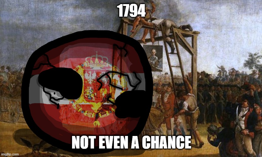 1794; NOT EVEN A CHANCE | made w/ Imgflip meme maker