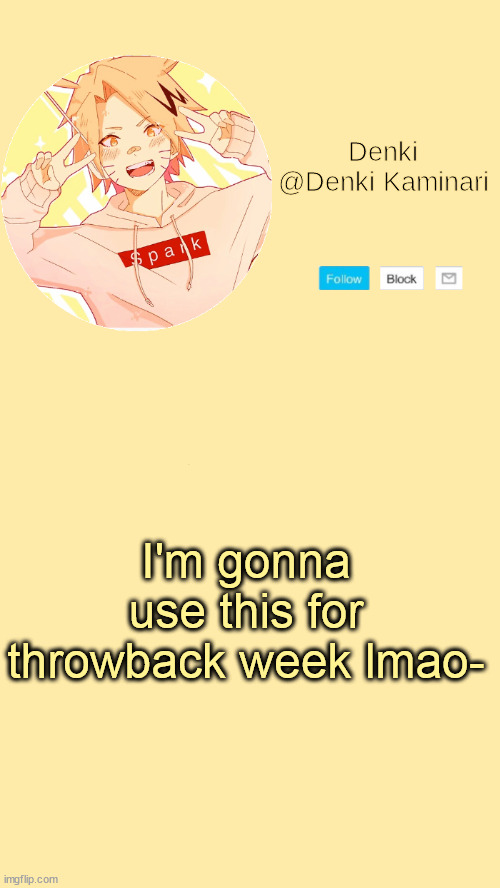 Denki announcement | I'm gonna use this for throwback week lmao- | image tagged in denki announcement | made w/ Imgflip meme maker