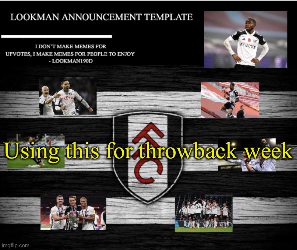 Lookman190D Announcement Template | Using this for throwback week | image tagged in lookman190d announcement template | made w/ Imgflip meme maker