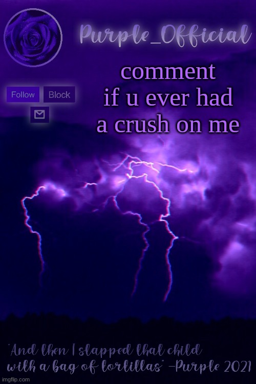 Purple's Announcement 2 | comment if u ever had a crush on me | image tagged in purple's announcement 2 | made w/ Imgflip meme maker