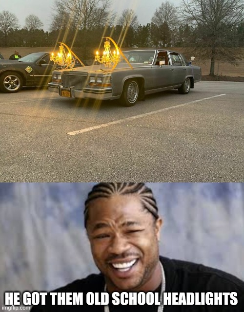 RIDIN IN | HE GOT THEM OLD SCHOOL HEADLIGHTS | image tagged in pimp my ride,cars,strange cars | made w/ Imgflip meme maker