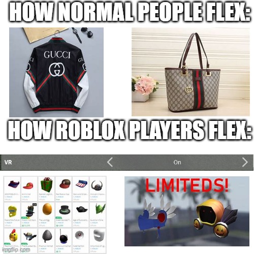 *flexes in vr* | HOW NORMAL PEOPLE FLEX:; HOW ROBLOX PLAYERS FLEX: | image tagged in memes,blank transparent square | made w/ Imgflip meme maker