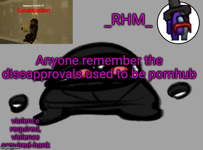 dsifhdsofhadusifgdshfdshbvcdsahgfsJK | Anyone remember the dissapprovals used to be pornhub | image tagged in dsifhdsofhadusifgdshfdshbvcdsahgfsjk | made w/ Imgflip meme maker